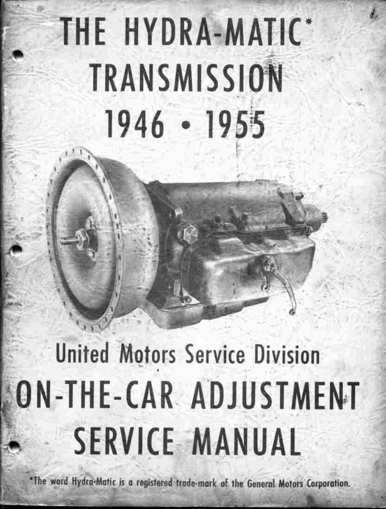 Kent-Moore : The Hydra-Matic Transmission 1946-1955 : Kent-Moore  Organization, Inc. : Free Download, Borrow, and Streaming : Internet Archive